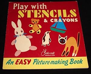 PLAY WITH A STENCILS AND CRAYONS An Easy Picture Making Book