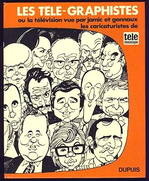 Les télé-graphistes ou la télévision vue par Jamic et Gennaux , les caricaturistes de Télémoustique