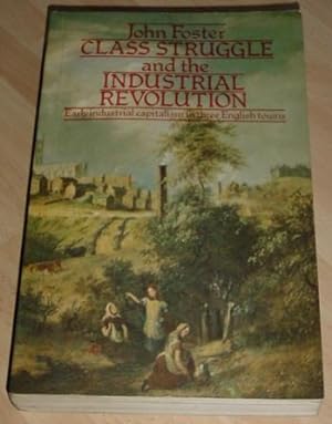 Class Struggle And The Industrial Revolution - Early industrial capitalism in three English Towns
