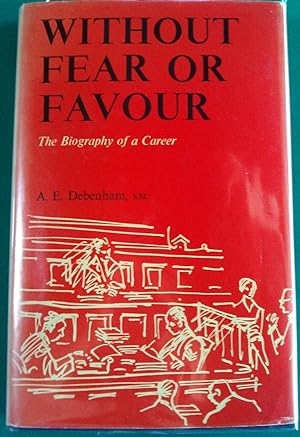 Without Fear or Favour. The Biography of a Career