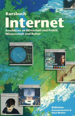 Kursbuch Internet. Anschlüsse an Wirtschaft und Politik, Wissenschaft und Kultur. Kommunikation &...