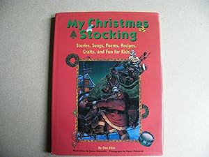 My Christmas Stocking: Stories, Songs, Poems, Recipes, Crafts, and Fun for Kids