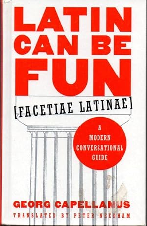 Latin Can Be Fun: a Modern Conversational Guide