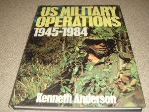 United States Military Operations, 1945-84 (A Bison book, 1st edition hardback)