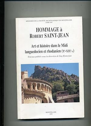 HOMMAGE à ROBERT SAINT-JEAN. - ART ET HISTOIRE DANS LE MIDI LANGUEDOCIEN ET RHODANIEN (Xe.-XIXe.s...