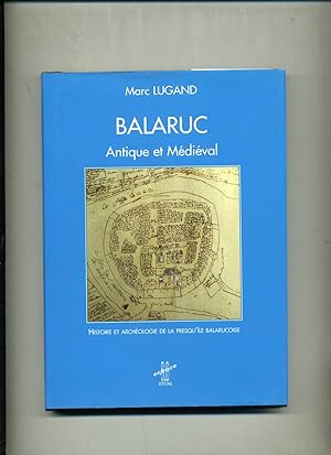 BALARUC, Antique et Médiéval. Histoire et archéologie de la presqu'île Balarucoise.