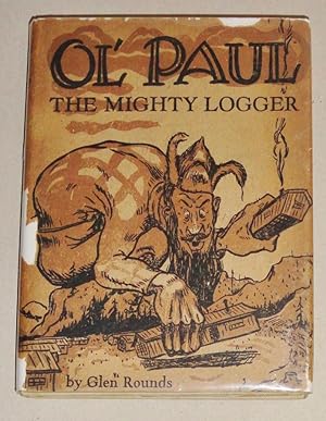 Ol' Paul, the Mighty Logger; Being a True Account of the Seemingly Incredible Exploits and Invent...