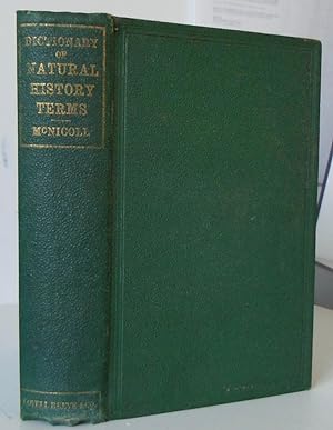 Dictionary of Natural History Terms with Their Derivation Including Their Various Orders, Genera,...