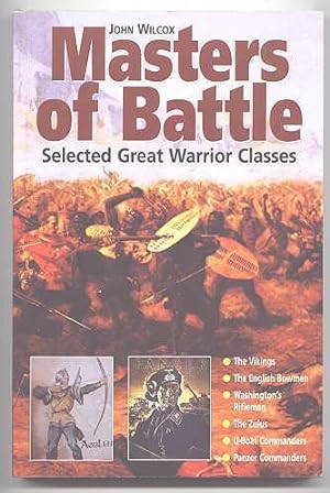MASTERS OF BATTLE: SELECTED GREAT WARRIOR CLASSES.