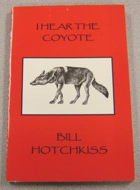 I Hear The Coyote: Selected Poems 1960-1980; Signed
