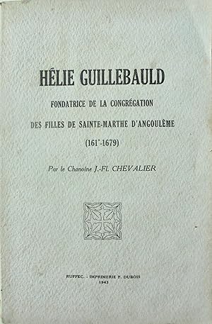 Hélie Guillebauld, Fondatrice de la congrégation des filles de Sainte-Marthe d'Angoulême,