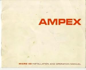 Ampex Micro 40 Installation and Operation Manual (INSTRUCTION BOOKLET ONLY!)