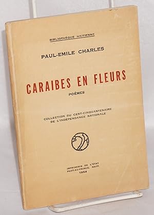 Caraibes en Fleurs: poémes. Collection du cent-cinquantenaire de l'independance nationale