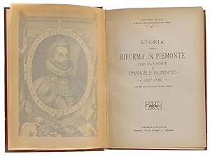 STORIA DELLA RIFORMA IN PIEMONTE FINO ALLA MORTE DI EMANUELE FILIBERTO 1517-1580.: