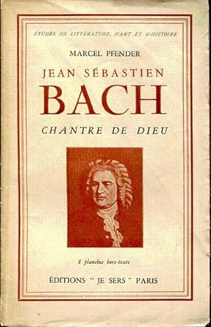 Jean Sébastien Bach chantre de Dieu
