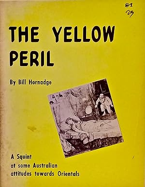 The Yellow Peril: A Squint at Some Australian Attitudes towards Orientals.