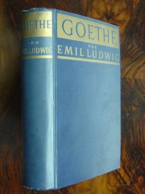 Goethe. Geschichte eines Menschen. Biographie. Mit 22 Bildtafeln in Kupfertiefdruck und 3 Schrift...