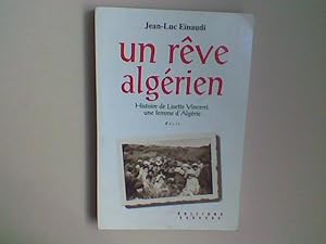 Un rêve algérien. Histoire de Lisette Vincent, une femme d'Algérie.