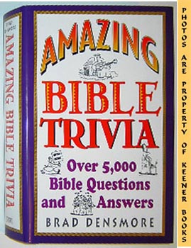 Amazing Bible Trivia : Over 5,000 Bible Questions And Answers