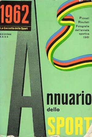 Annuario dello Sport 1962. Una annata di sport nel mondo: 1961