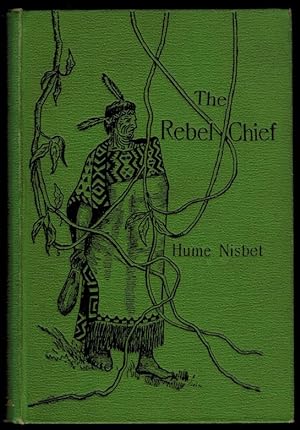 THE REBEL CHIEF. A Romance of New Zealand. With Illustrations by the Author.