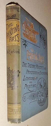 The Printing Arts, An Epitome of the Theory, Practice, Processes, and Mutual Relations of Engravi...