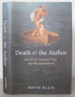 Death and the Author: How D. H. Lawrence Died, and was Remembered.