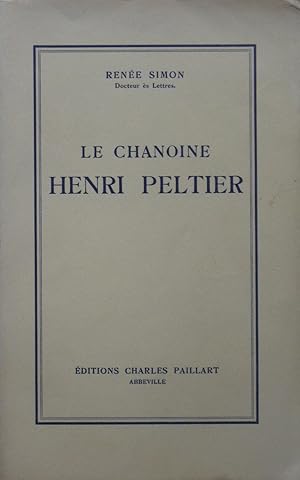 Le Chanoine Henri Peltier 1898-1961