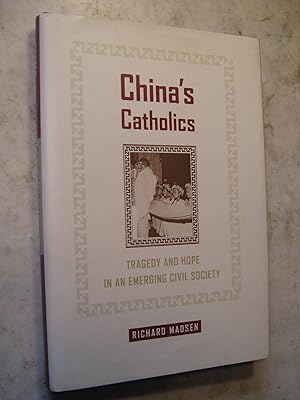 China's Catholics, Tragedy and Hope in an Emerging Civil Society