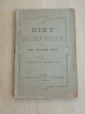 The Diet Question, Giving The Reason Why From Health in the Household; or, Hygienic Cookery