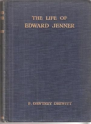 The Life of Edward Jenner - naturalist and discoverer of vaccination
