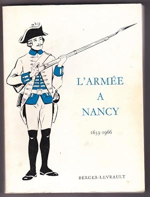 L'armée a Nancy - 1633-1966 Melanges D'histoire Militaire
