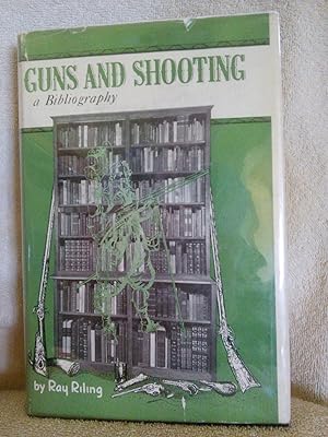 Guns and Shooting: a Selected Chronological Bibliography