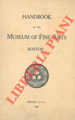 Handbook of the Museum of Fine Arts. Boston.