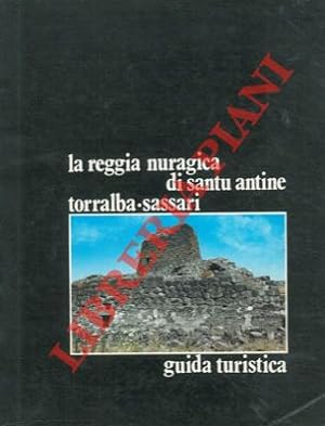 La reggia nuragica di Santu Antine. Torralba, Sassari. Guida turistica.
