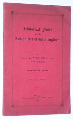 Historical Notes on the Antiquities of Wallingford