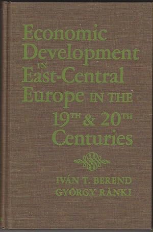 Economic Development in East-Central Europe in the 19th and 20th Centuries