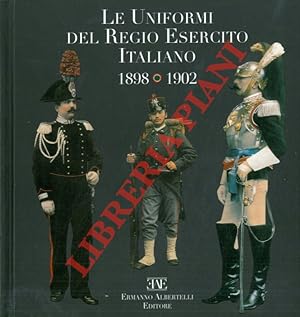 Le uniformi del Regio Esercito Italiano 1898-1902.