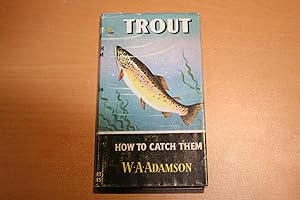 Trout : How to Catch Them