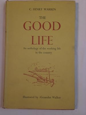 The Good Life : an anthology of the working life of the country