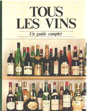 Tous les vins - un guide complet pour l'acheteur et l'amateur