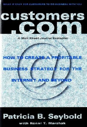 Customers.Com: How to Create a Profitable Business Strategy for the Internet and Beyond