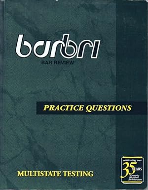 BarBri Practice Questions: Multistate Testing (MPQ 2005)