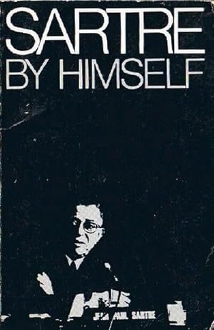 Sartre by Himself: A Film Directed by Alexandre Astruc and Michel Contat with the Participation o...
