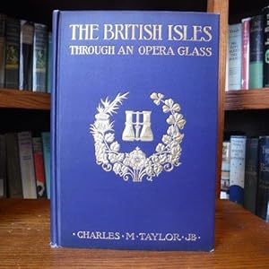The British Isles Through An Opera Glass