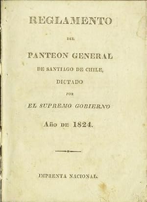 Reglamento del Panteon General de Santiago de Chile, dictado por el Supremo Gobierno Año de 1824