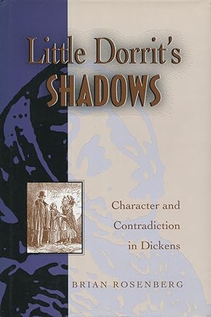 Little Dorrit's Shadows: Character and Contradiction in Dickens