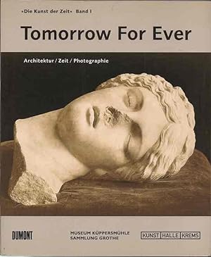 Tomorrow for Ever. Architektur, Zeit, Photographie