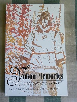 Yukon Memories: a Mounties Story