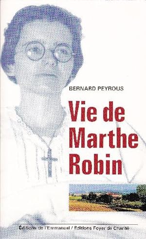 Vie de Marthe Robin.